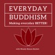 Everyday Buddhism 109 - How to Train a Happy Mind with Scott Snibbe