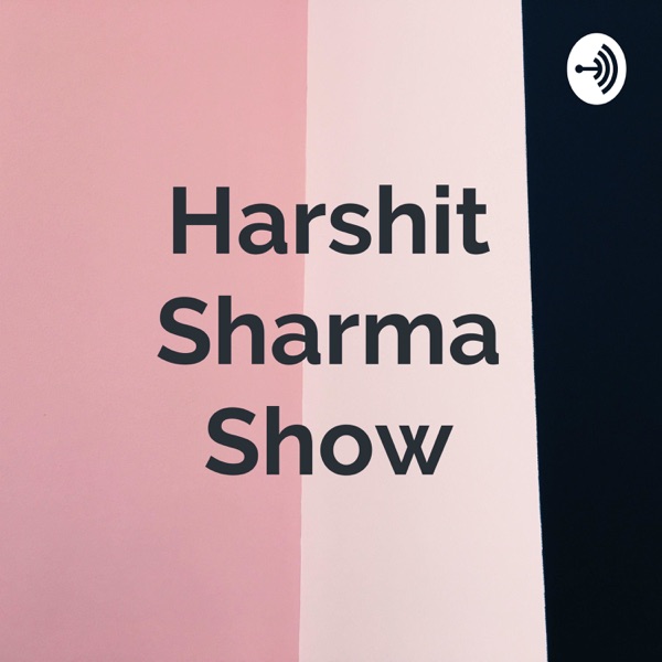 Harshit Sharma Show Artwork