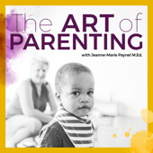 The Art of Parenting - Jeanne-Marie Paynel, M. Ed.