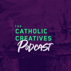 The Catholic Creatives Podcast
