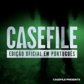 Casefile True Crime – Edição Oficial em Português - Casefile True Crime