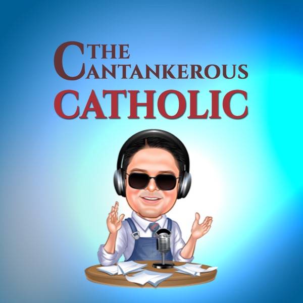 Artwork for The Cantankerous Catholic