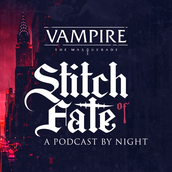 Stitch of Fate - A Vampire Actual Play