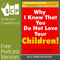 Why I Know That You Do Not Love Your Children! podcast