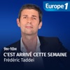 C'est arrivé cette semaine - Frédéric Taddeï