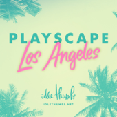 Playscape: Los Angeles - Idle Thumbs