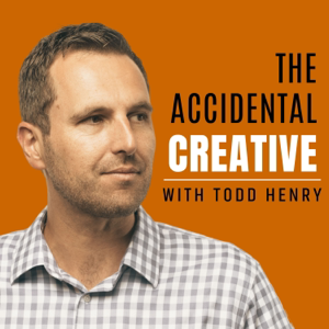The Accidental Creative with Todd Henry podcast