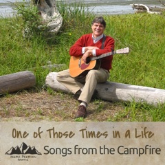 One of Those Times in a Life - Songs by the Campfire