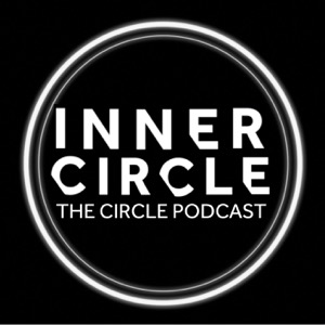 Inner Circle: The Circle Podcast