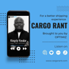 Cargo Rant Podcast - Cargo Rant