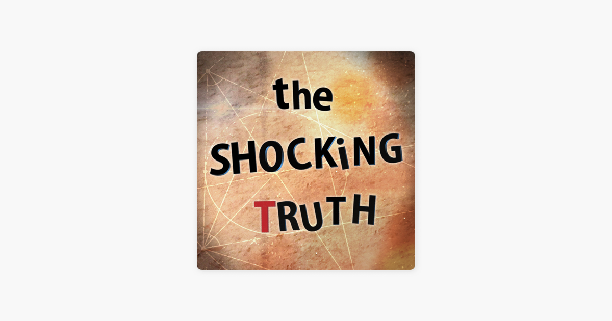 ‎the Shocking Truth On Apple Podcasts