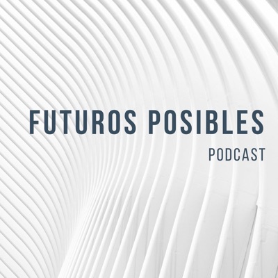 Futuros Posibles Futuros Posibles