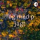 Tag med på jagt