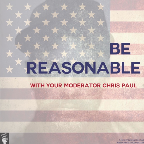 Be Reasonable: with Your Moderator, Chris Paul Artwork