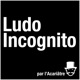 Ludo Incognito (par l'Acariâtre)