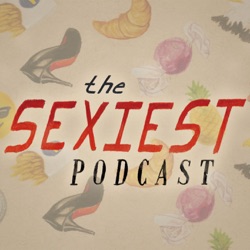 The Sexiest Podcast