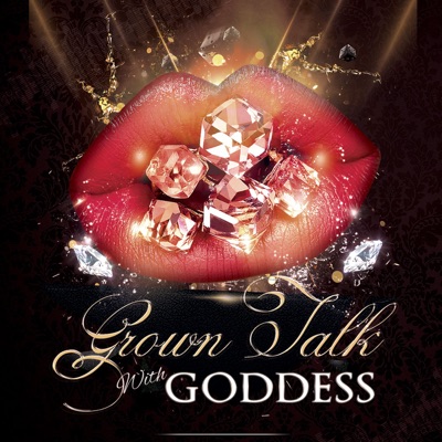 Grown Talk with Goddess Grown Talk with Goddess