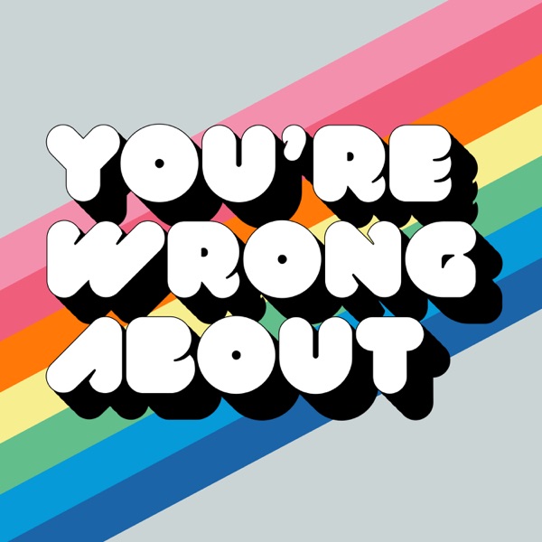 You're Wrong About
