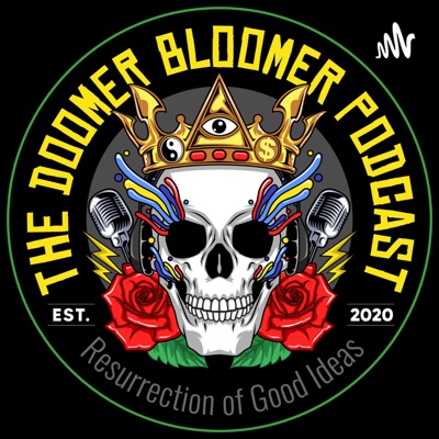 The Doomer Bloomer Podcast