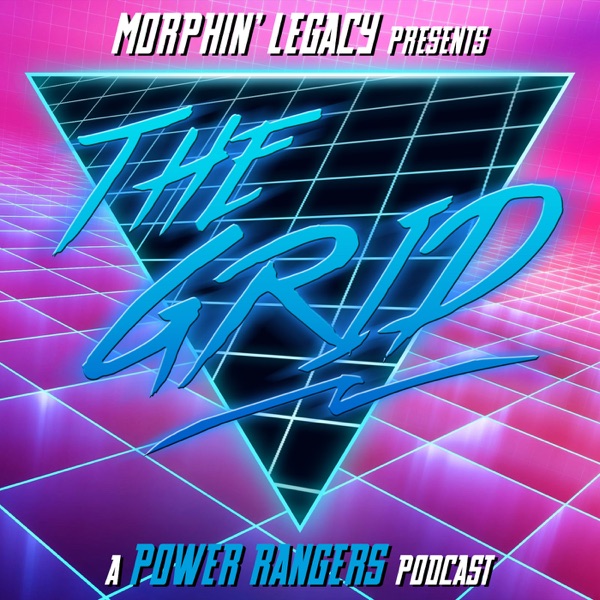 The GRID: A Power Rangers Podcast