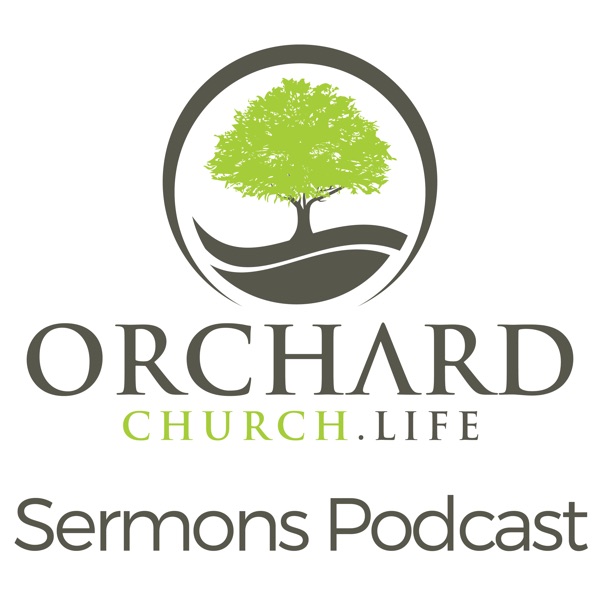 OrchardChurch.Life: Sermons Artwork