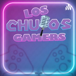 LOS CHULOS GAMERS - 