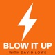 Blow It Up - Quit Your Boss And Start Your Own Business