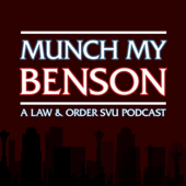 Munch My Benson: A Law & Order: SVU Podcast - Munch Casts