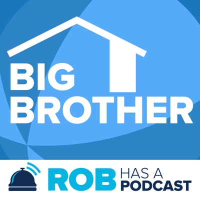 Big Brother Recaps & Live Feed Updates from Rob Has a Podcast:Big Brother Podcast Recaps & BB23 LIVE Feed Updates from Rob Cesternino, Taran Armstrong and more