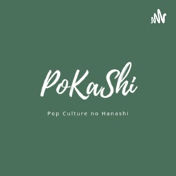 PoKaShi Podcast