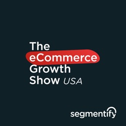 The eCommerce Growth Show USA