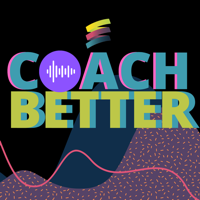 #coachbetter podcast