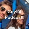 Ceylül Podcast! - Eylül Bahar & Cem Başak