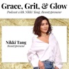 Grace, Grit & Glow Podcast with Nikki Tang, Beautypreneur artwork