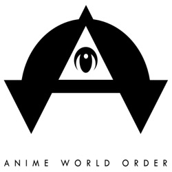 Anime World Order Show # 219 – Stop Fighting and Give Me Your Brain