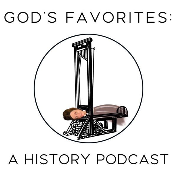Artwork for God's Favorites: A History Podcast