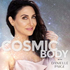 Cosmic Body with Danielle Paige podcast