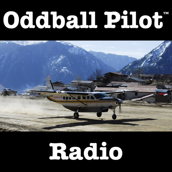 Oddball Pilot Radio: Fuel for an unconventional flying career Artwork