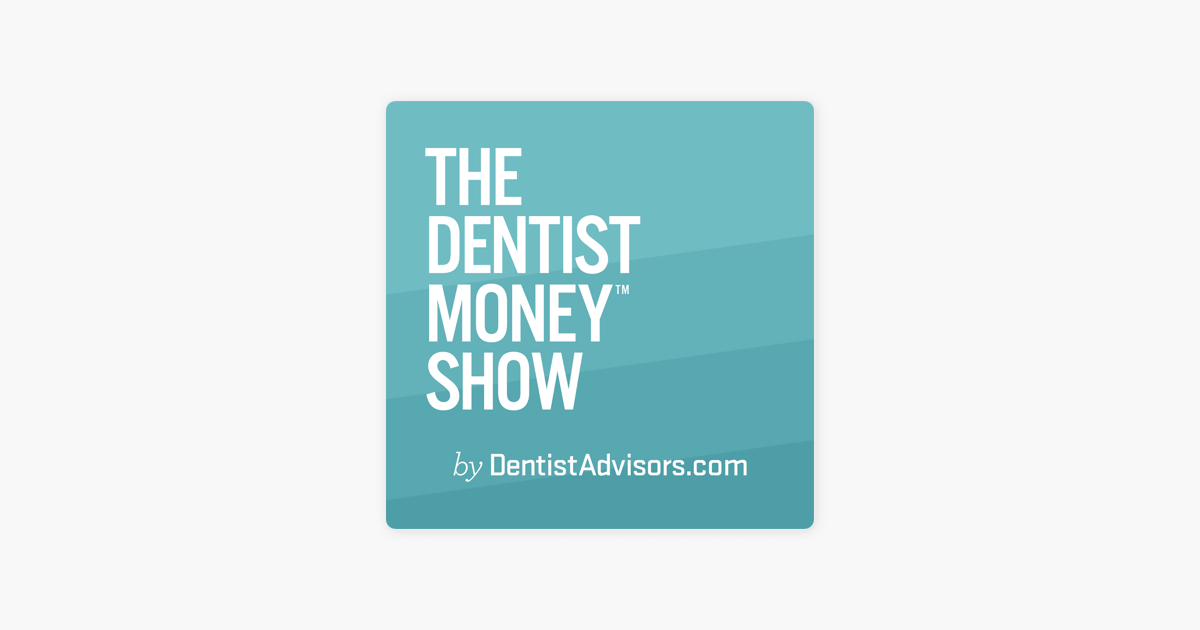 ‎The Dentist Money™ Show | Financial Planning & Wealth Management on ...