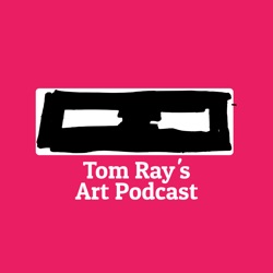 Tom Ray's Art Podcast