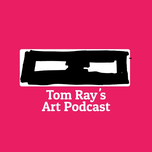 Tom Ray's Art Podcast Artwork