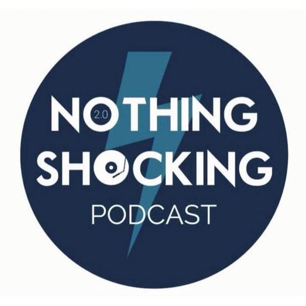 Artwork for The Nothing Shocking Podcast
