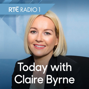 Today with Claire Byrne podcast
