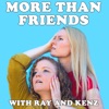 More Than Friends with Ray and Kenz