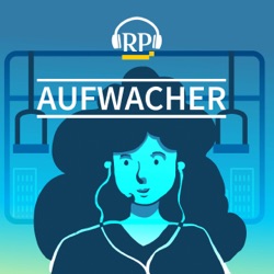 Düsseldorf-Aufwacher - der NRW-Podcast von RP und Antenne