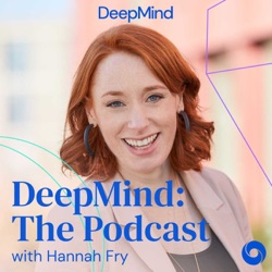 Google DeepMind: The Podcast