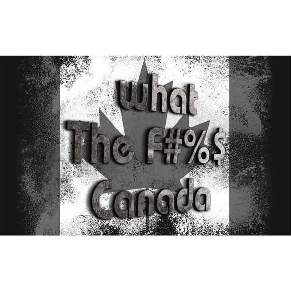 What the F#%$ Canada Artwork