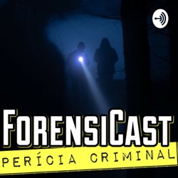 ForensiCast S02E18 CONCURSOS PÚBLICOS PARA PERÍCIA CRIMINAL com os Peritos Rafael Cunha e Rodrigo Montes, de SP