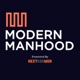 Modern Manhood: The Podcast