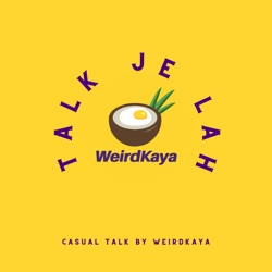 EP14: Talk Je Lah Has Turned 1 Years Old! Ask Us Anything!